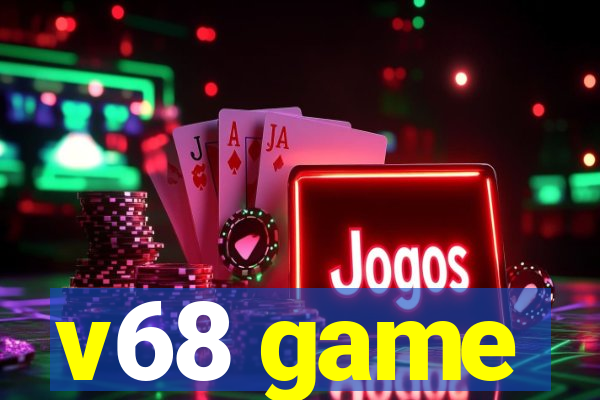 v68 game